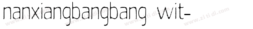 nanxiangbangbang wit字体转换
